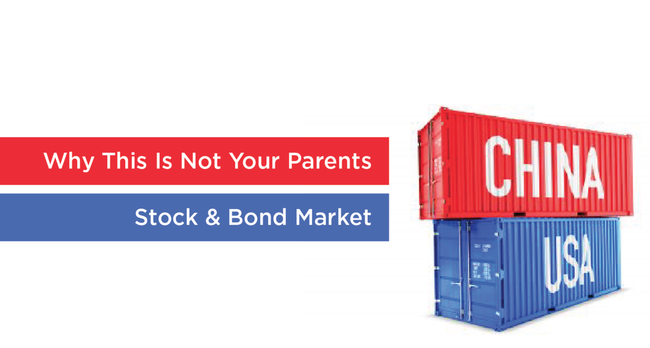 Why This Is Not Your Parents’ Stock And Bond Market